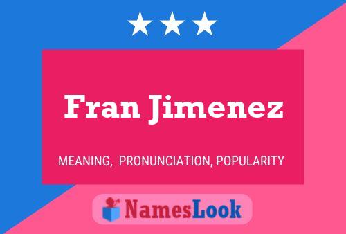 Poster del nome Fran Jimenez