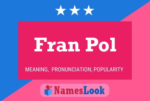 Poster del nome Fran Pol