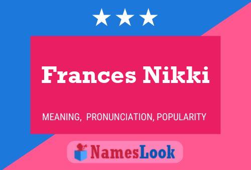 Poster del nome Frances Nikki