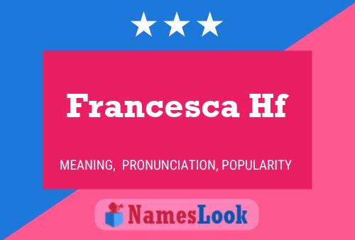 Poster del nome Francesca Hf