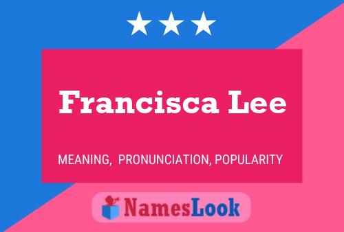 Poster del nome Francisca Lee