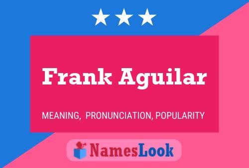 Poster del nome Frank Aguilar