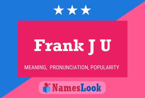 Poster del nome Frank J U