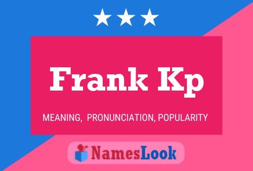 Poster del nome Frank Kp