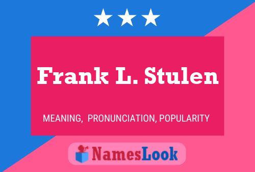 Poster del nome Frank L. Stulen