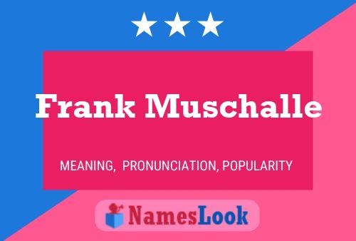 Poster del nome Frank Muschalle