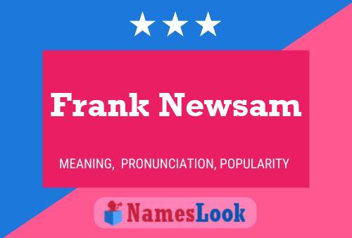 Poster del nome Frank Newsam