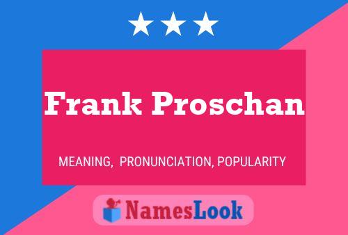 Poster del nome Frank Proschan