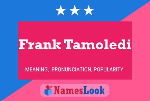 Poster del nome Frank Tamoledi