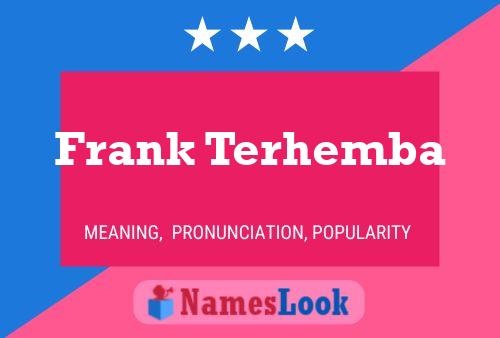 Poster del nome Frank Terhemba