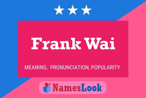 Poster del nome Frank Wai