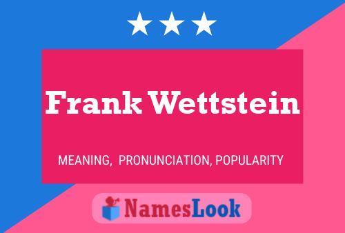 Poster del nome Frank Wettstein