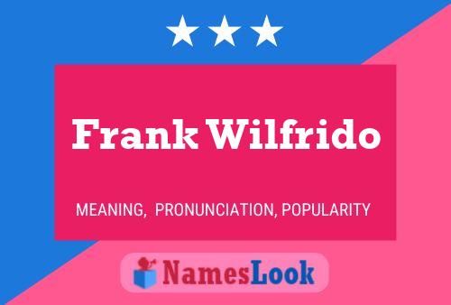 Poster del nome Frank Wilfrido