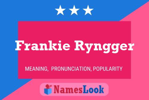 Poster del nome Frankie Ryngger