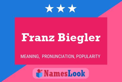 Poster del nome Franz Biegler