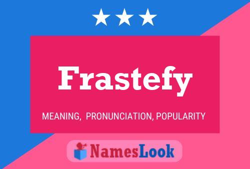 Poster del nome Frastefy