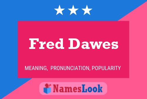 Poster del nome Fred Dawes