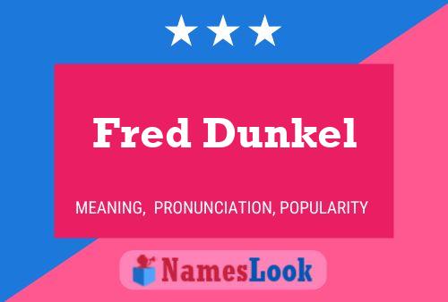 Poster del nome Fred Dunkel