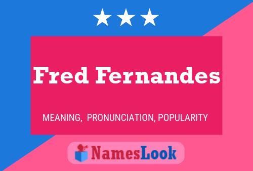 Poster del nome Fred Fernandes