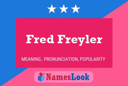 Poster del nome Fred Freyler