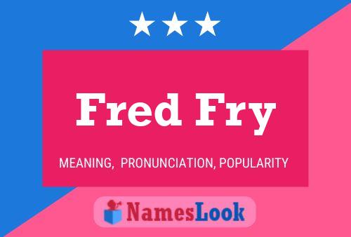 Poster del nome Fred Fry