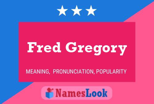 Poster del nome Fred Gregory