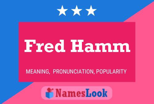 Poster del nome Fred Hamm