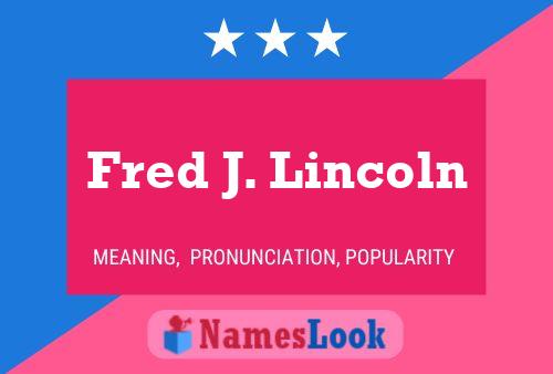 Poster del nome Fred J. Lincoln