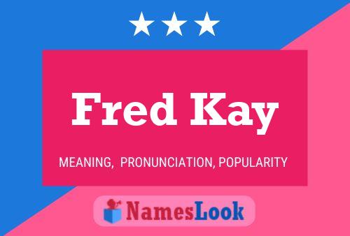 Poster del nome Fred Kay