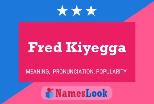 Poster del nome Fred Kiyegga