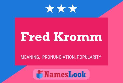 Poster del nome Fred Kromm