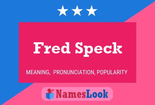 Poster del nome Fred Speck