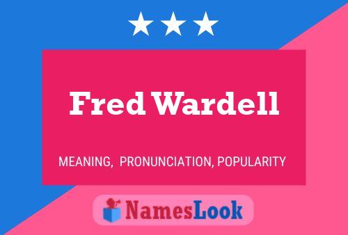 Poster del nome Fred Wardell