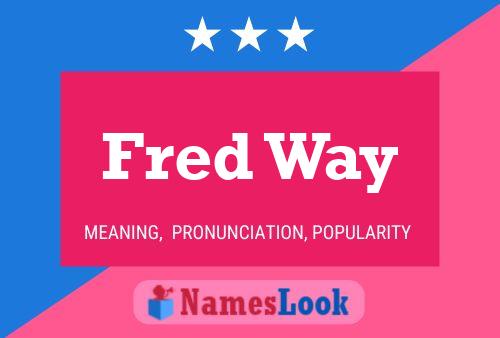 Poster del nome Fred Way