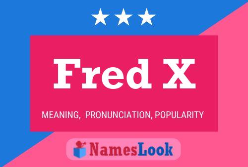 Poster del nome Fred X