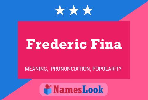 Poster del nome Frederic Fina