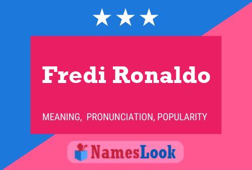 Poster del nome Fredi Ronaldo