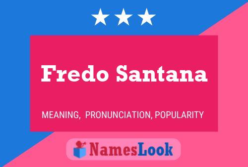 Poster del nome Fredo Santana