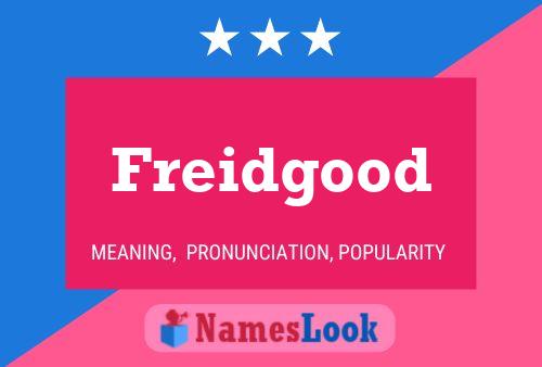 Poster del nome Freidgood