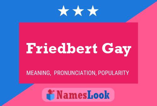 Poster del nome Friedbert Gay