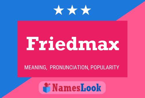 Poster del nome Friedmax