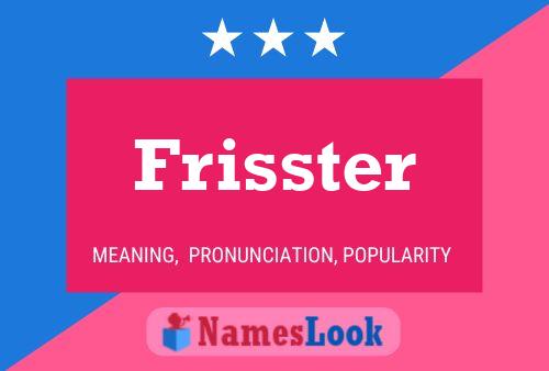 Poster del nome Frisster