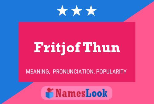 Poster del nome Fritjof Thun