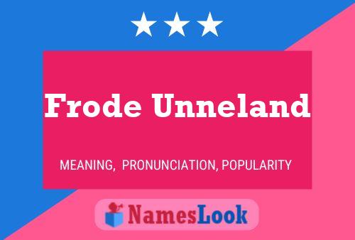 Poster del nome Frode Unneland