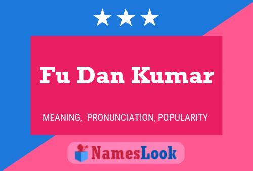 Poster del nome Fu Dan Kumar