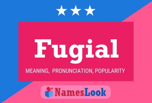 Poster del nome Fugial