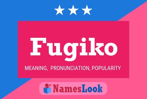 Poster del nome Fugiko