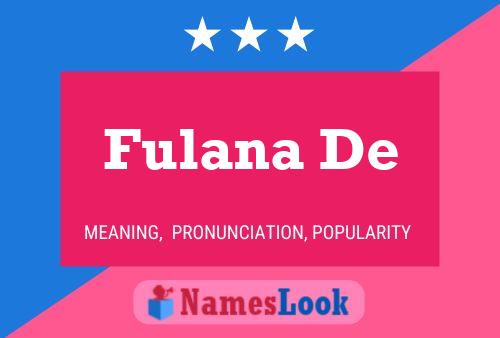 Poster del nome Fulana De