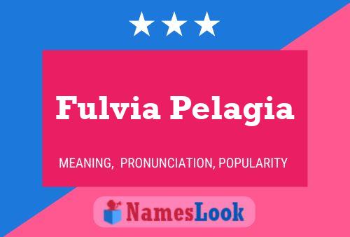 Poster del nome Fulvia Pelagia