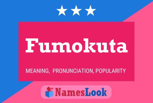 Poster del nome Fumokuta